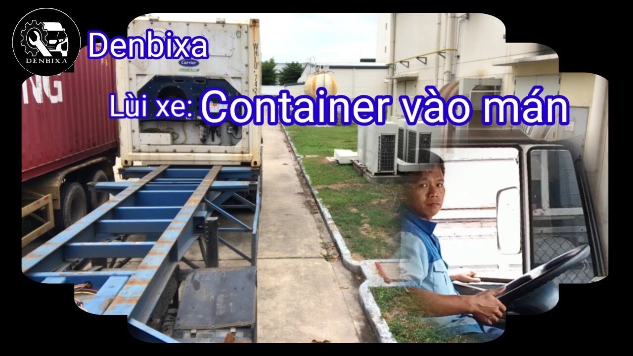 Lùi xe container cực nhanh |DENBIXA #02