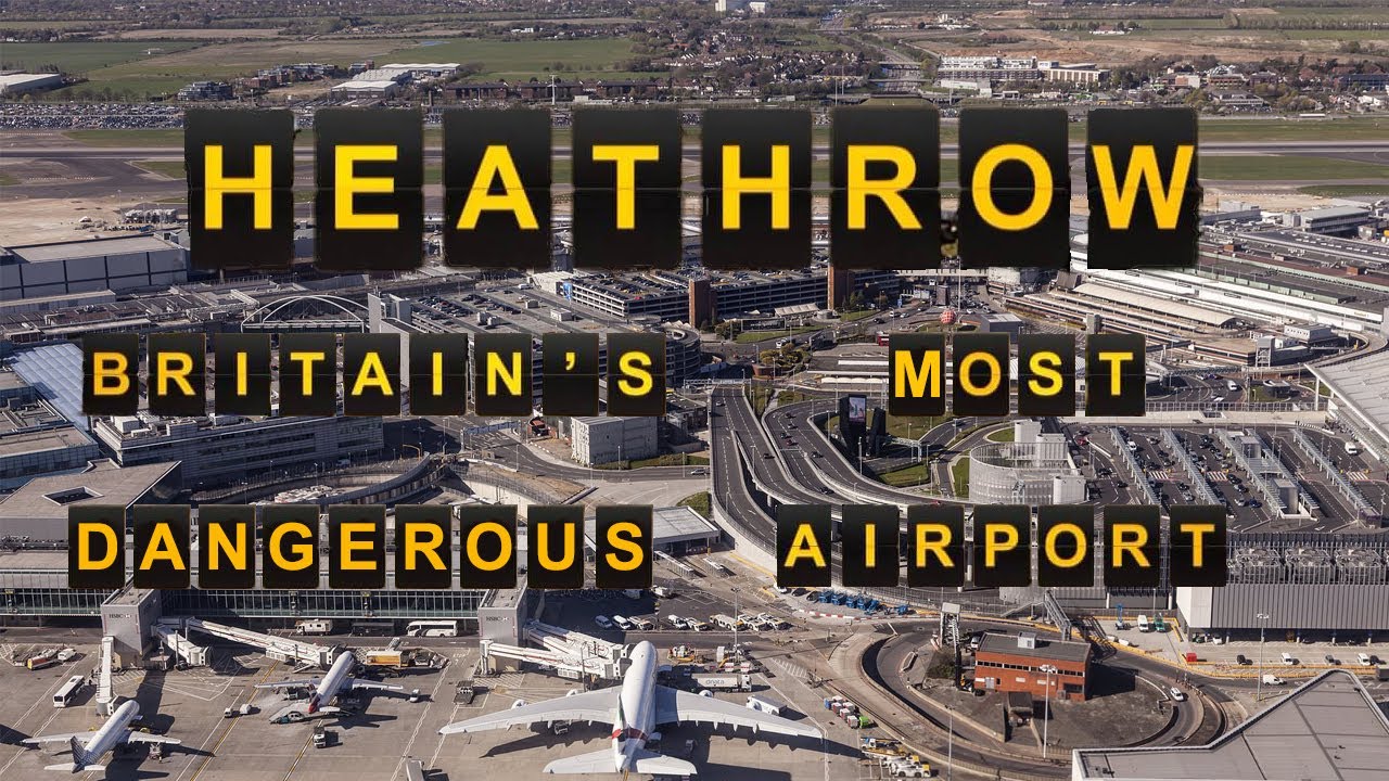 Heathrow: Britain's Most Dangerous Airport (Parody)