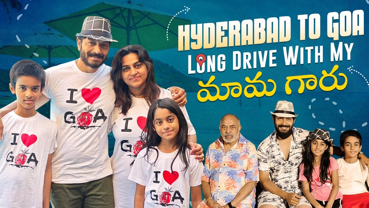 Hyderabad to Goa Long Drive With My మామ గారు | Goa Trip | Latest Videos 2024 | Neelima Kaushal