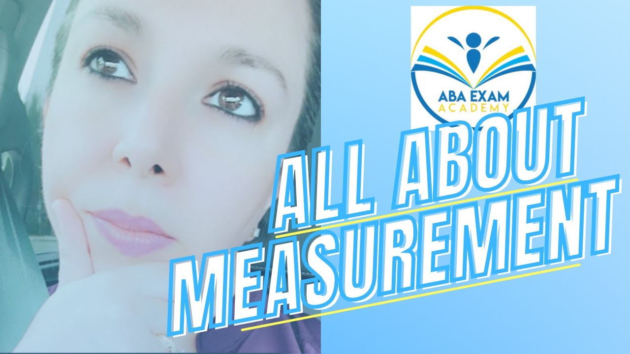 BCBA mock questions all about Measurement (Continuous measurement and discontinuous measurement)