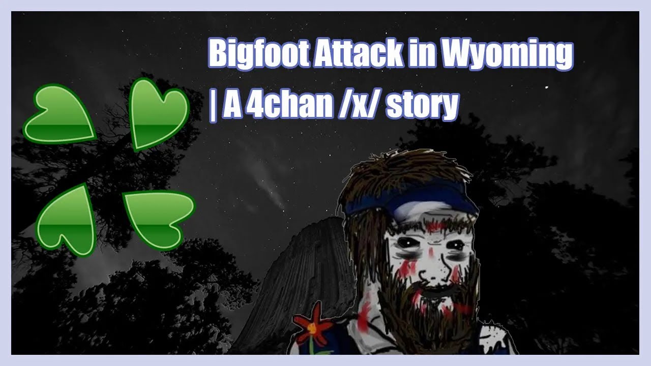 Bigfoot Attack in Wyoming | A 4chan x Greentext Story | (Clover Lawn)