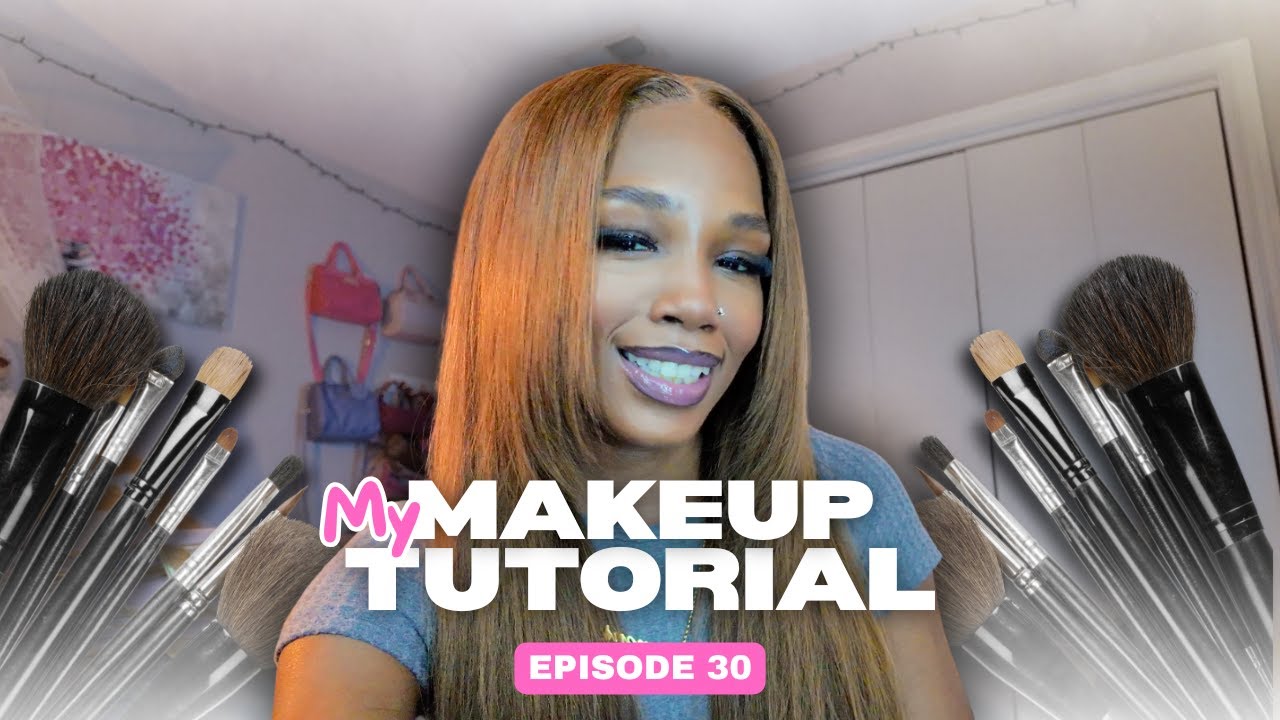 Episode 30: My MakeUp Tutorial