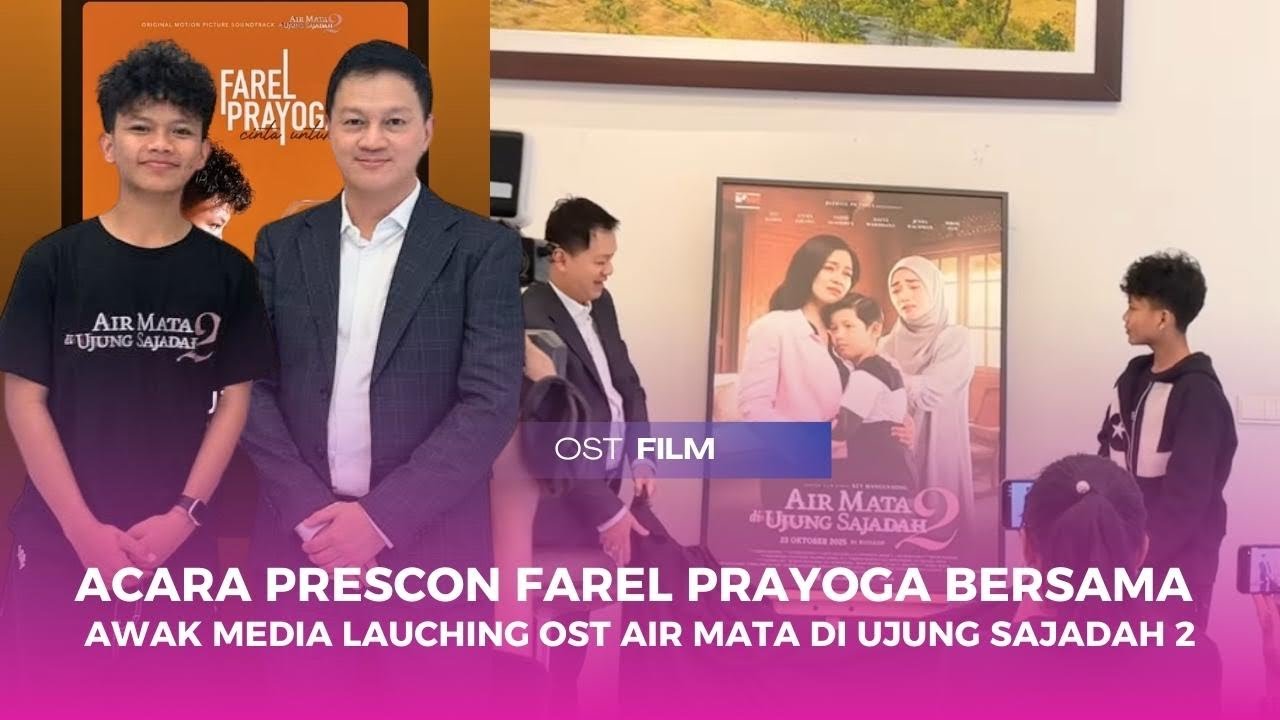 ACARA PRESCON FAREL PRAYOGA BERSAMA AWAK MEDIA LAUCHING LAGU OST AIR MATA DI UJUNG SAJADAH