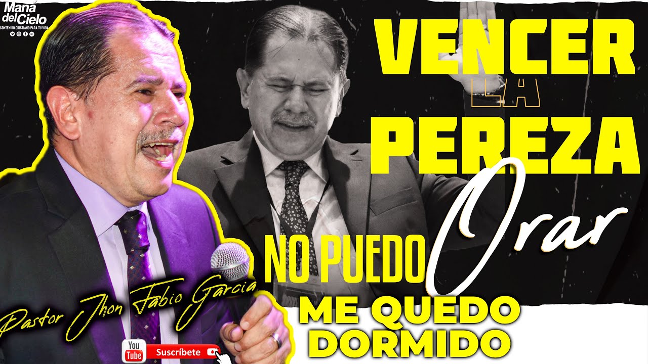 😭Como VENCER la PEREZA😭No PUEDO ORAR⚠️Me QUEDO DORMIDO⚠️🙌 Pastor Jhon Fabio Garcia 2024