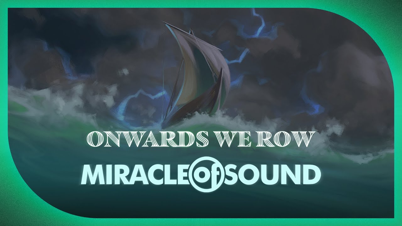 Onwards We Row by Miracle Of Sound (SEA SHANTY)