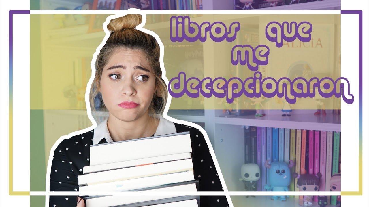 LIBROS que creí que amaría y me DECEPCIONARON | Libros que me arrepiento de haber leído