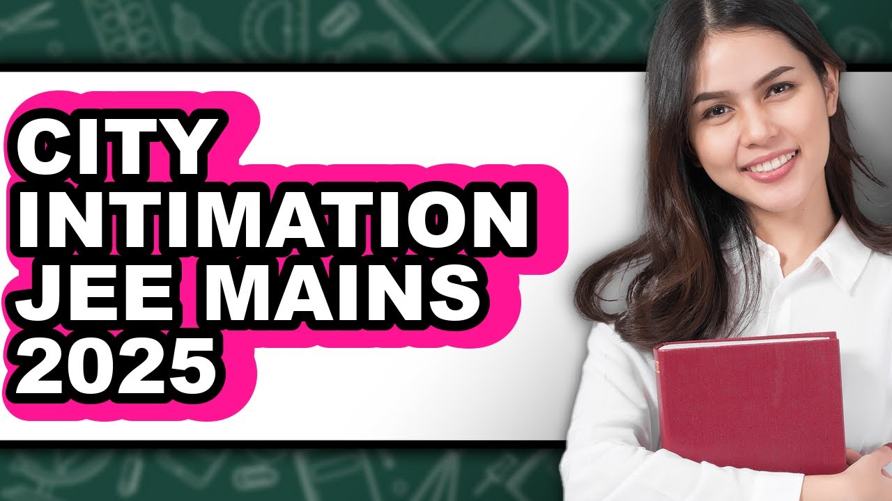 How To City Intimation JEE Mains 2025 (Full Guide)