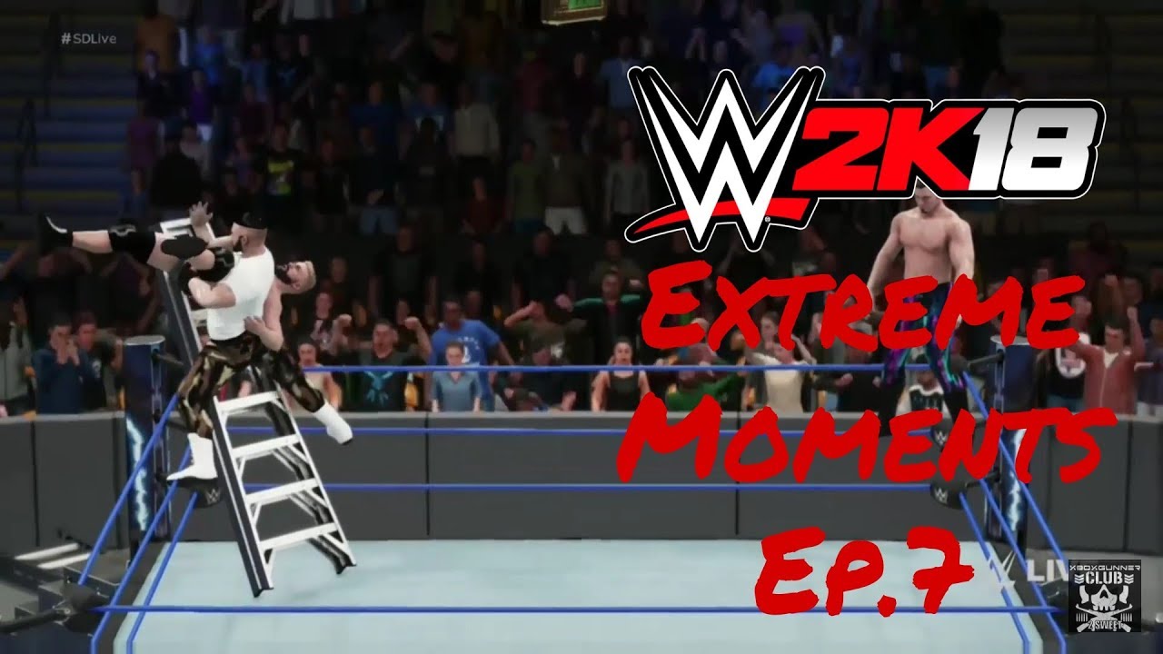 WWE 2K18 Extreme Moments (S.4 Ep.7)