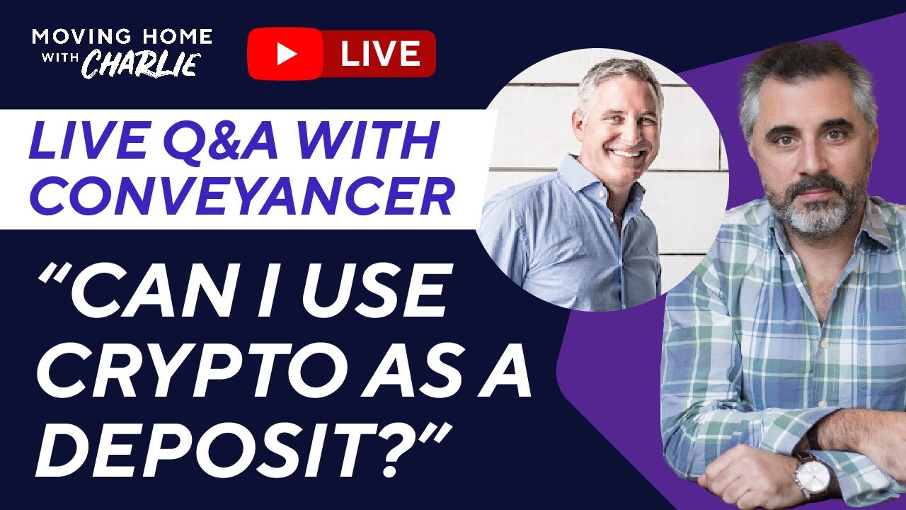 “Can I use crypto as a deposit?” Conveyancing Livestream Q&A with guest lawyer