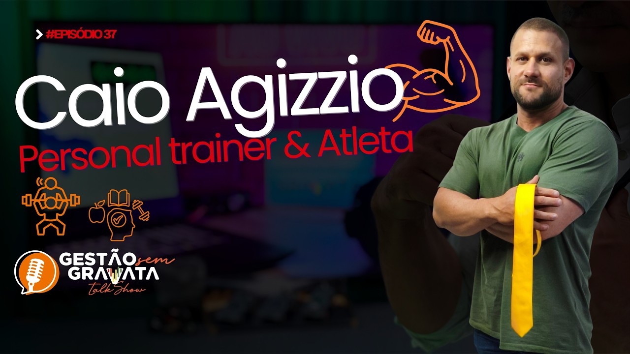 CAIO AGIZZIO  | GESTÃO SEM GRAVATA - #37