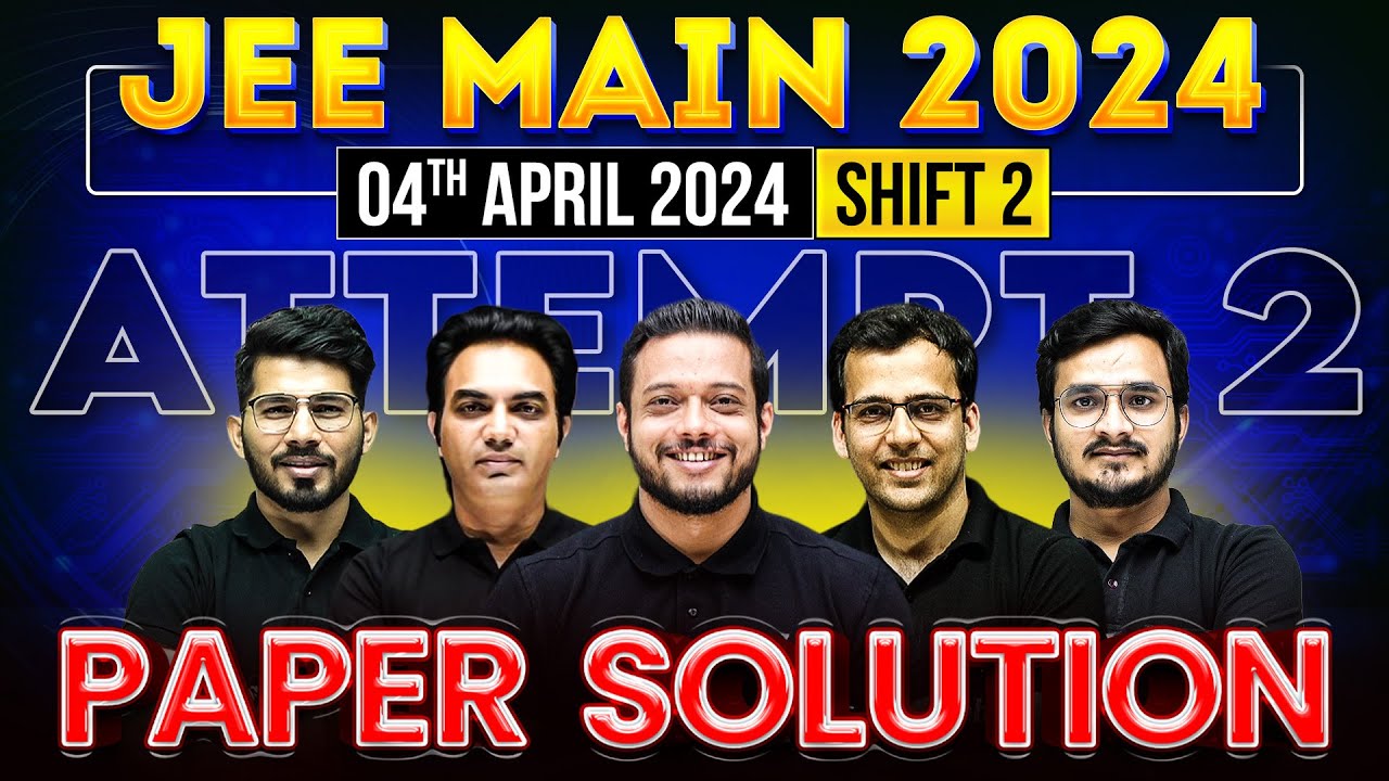 JEE Main 2024 Paper Discussion/Solution, ATTEMPT 2 | 04th April - SHIFT 2 ⚡️