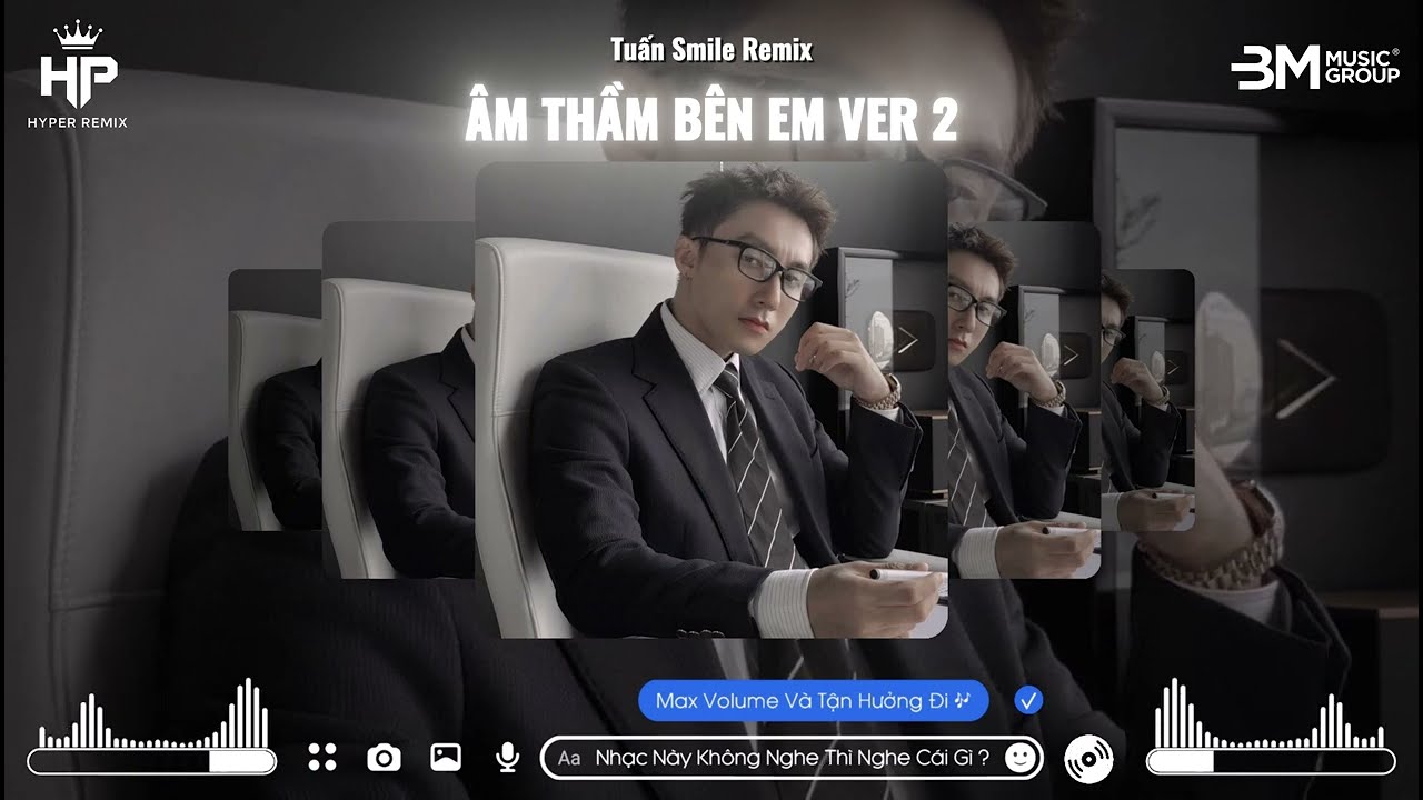 &Acirc;m Thầm B&ecirc;n Em Ver 2 &ndash; Tuấn Smile x NgThanh Remix | Nhạc Remix Hot TikTok