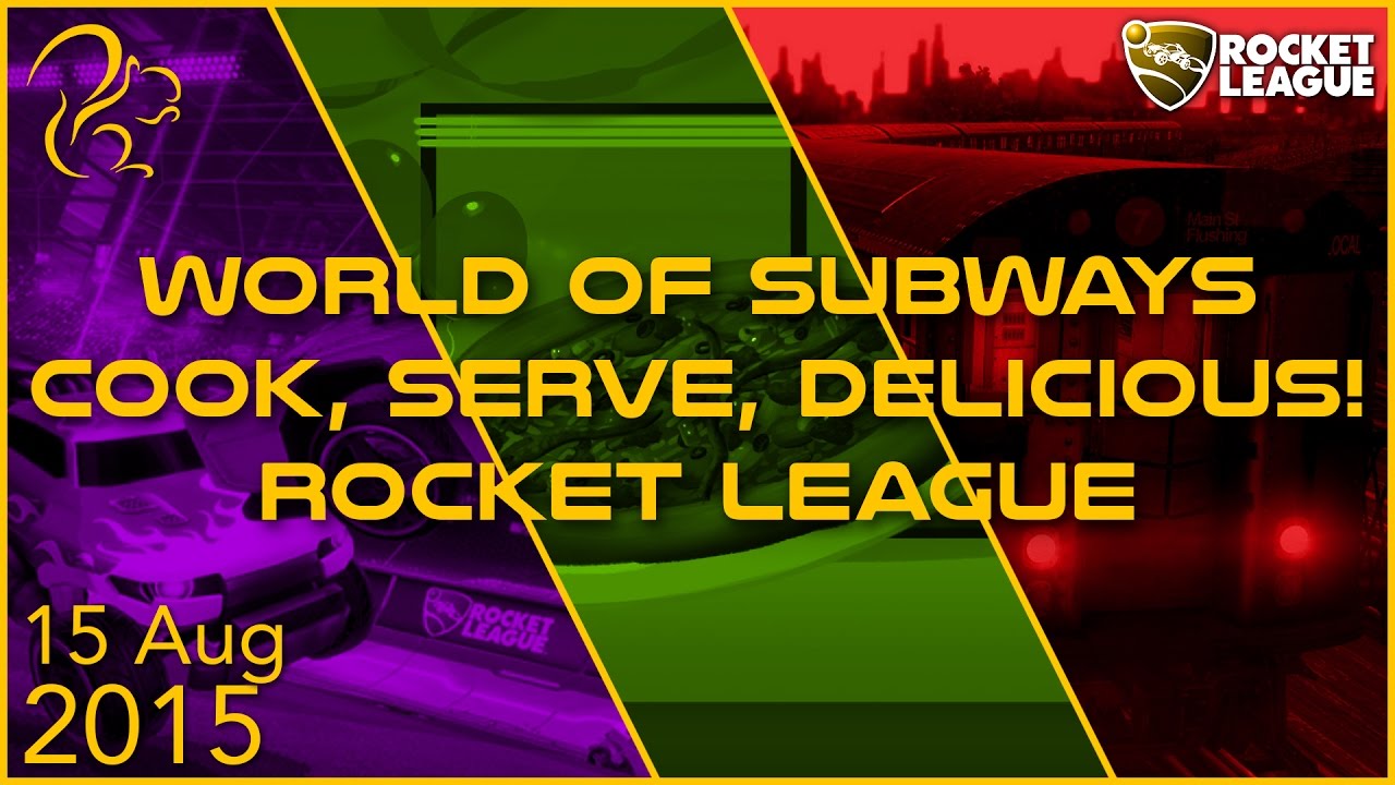 World of Subways + Cook, Serve, Delicous! + Rocket League | 15th August 2015 | SquirrelPlus