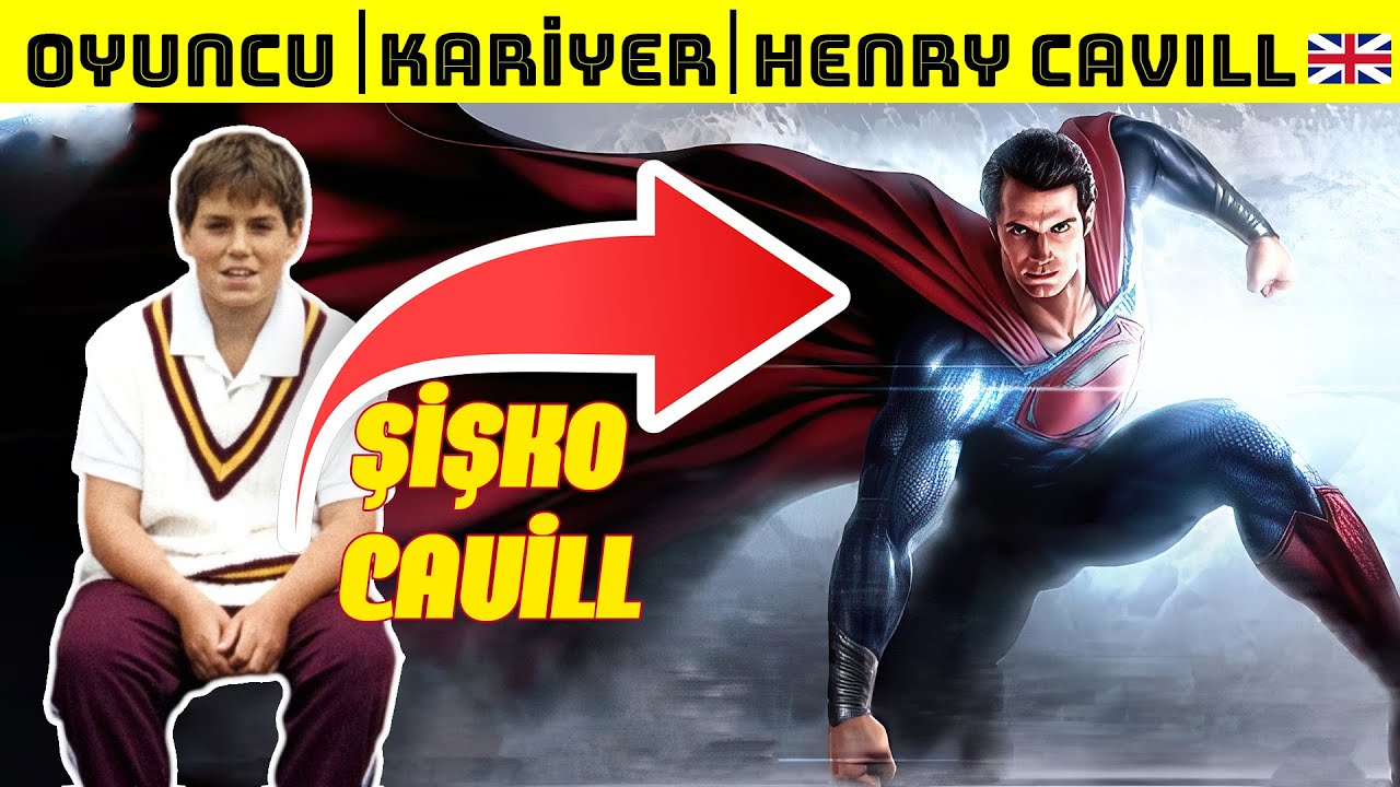 Henry Cavill Hayatı ve Kariyeri