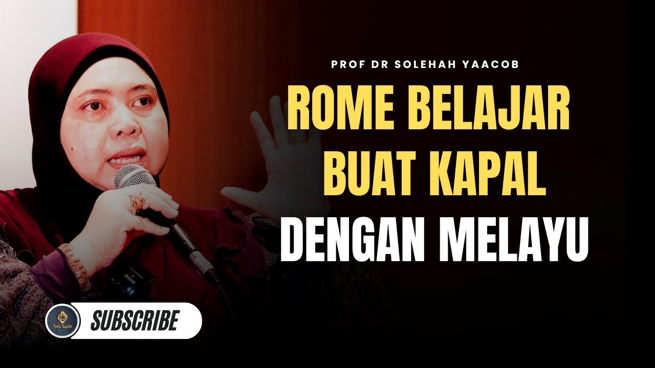 Rome Belajar Buat Kapal  Dengan Melayu, Rahsia Zulkarnain & Alam Melayu- Prof Dr Solehah Yaacob