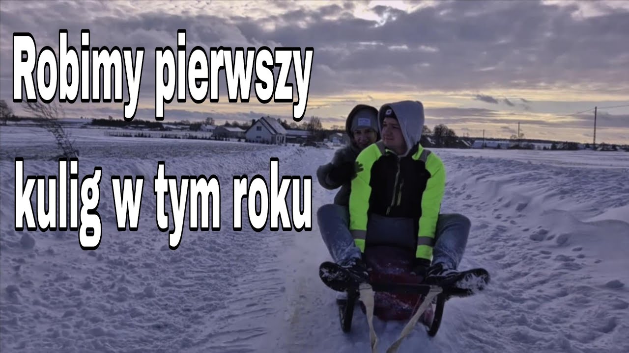 ★Pierwszy kulig w tym roku★Kuba dał się namówić★Czy śnieg zostanie z nami na dłużej?