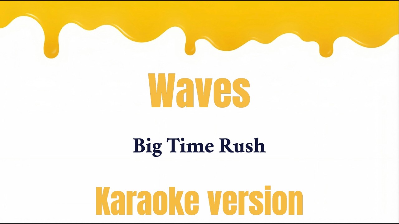 Big Time Rush - Waves (Karaoke version)
