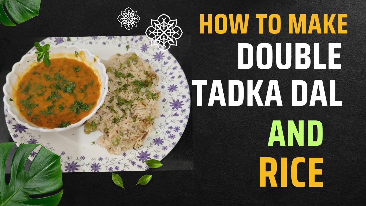 Sirf Ek Extra Tadka Aur Dal Ka Swad Badal Jayega | Double Tadka Dal Recipe And Rice |