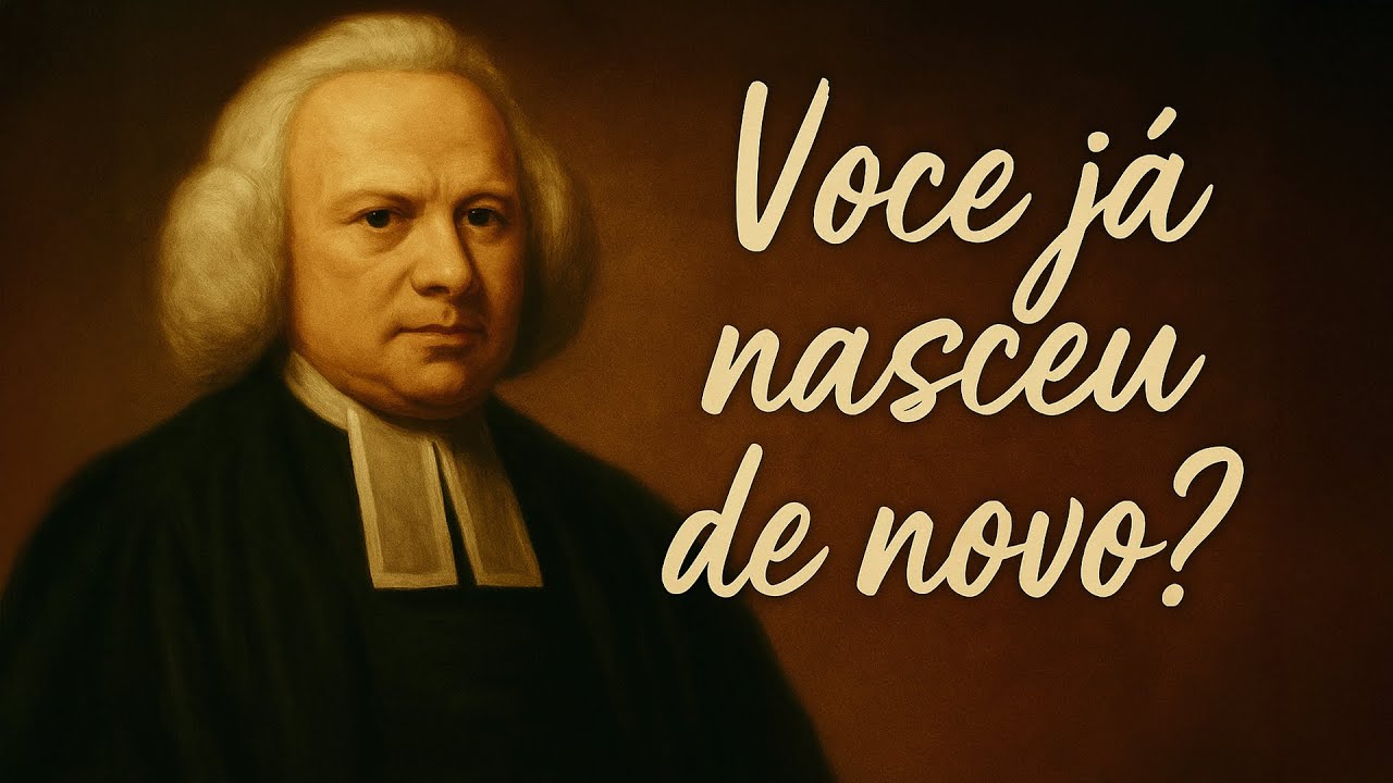 Você Já Nasceu de Novo ? A Mensagem Que Confronta e Salva - George Whitefield