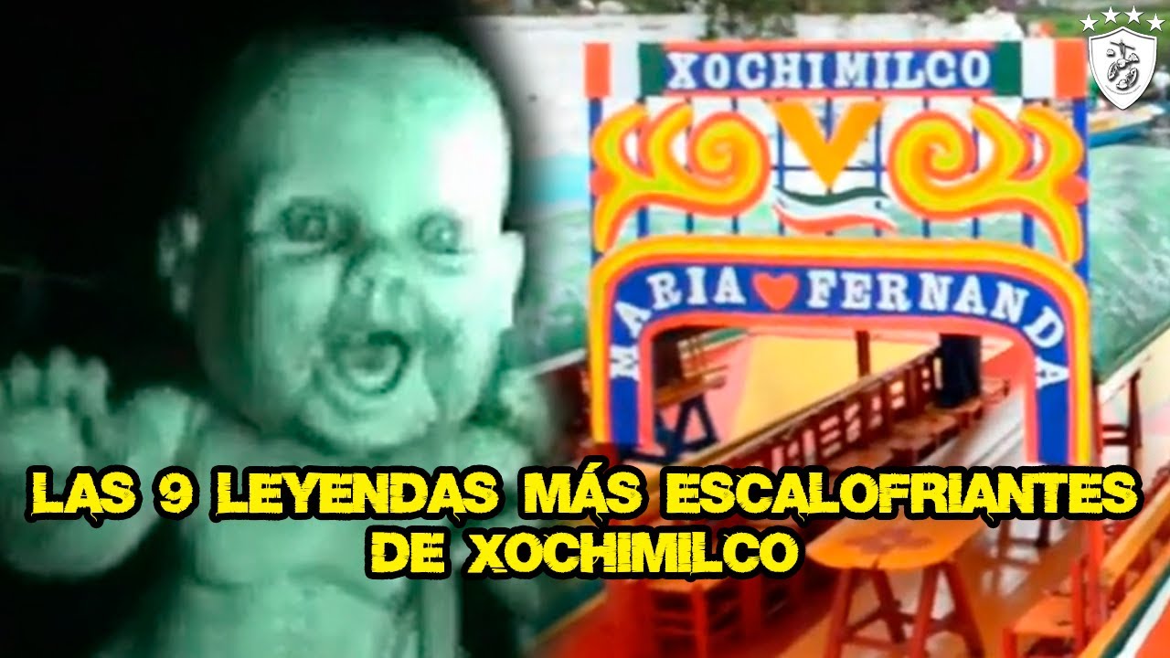 Las 9 Leyendas Más Escalofriantes de Xochimilco