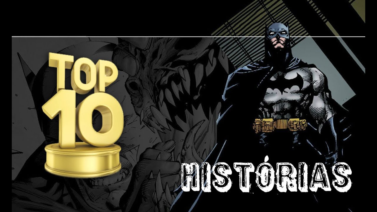 TOP 10 HISTÓRIAS DO BATMAN
