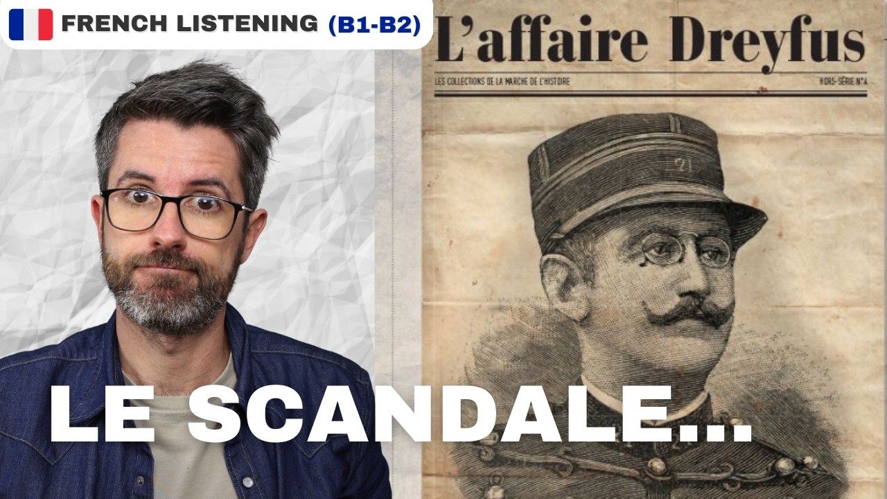 L’affaire Dreyfus : Une erreur judiciaire historique | Intermediate learners listening FLE
