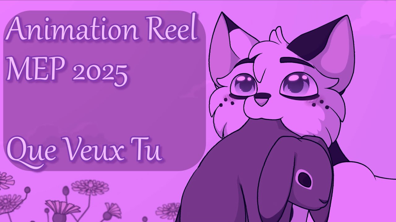 [2025] Que Veux Tu - Animation Reel MEP