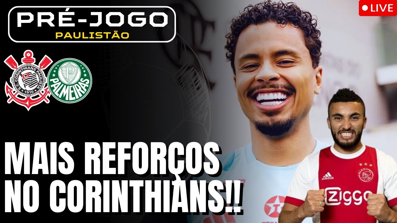 TIMÃO PERTO DE FECHAR MAIS 2 CONTRATAÇÕES PARA 2026! PRÉ-JOGO CORINTHIANS X PALMEIRAS - PAULISTÃO