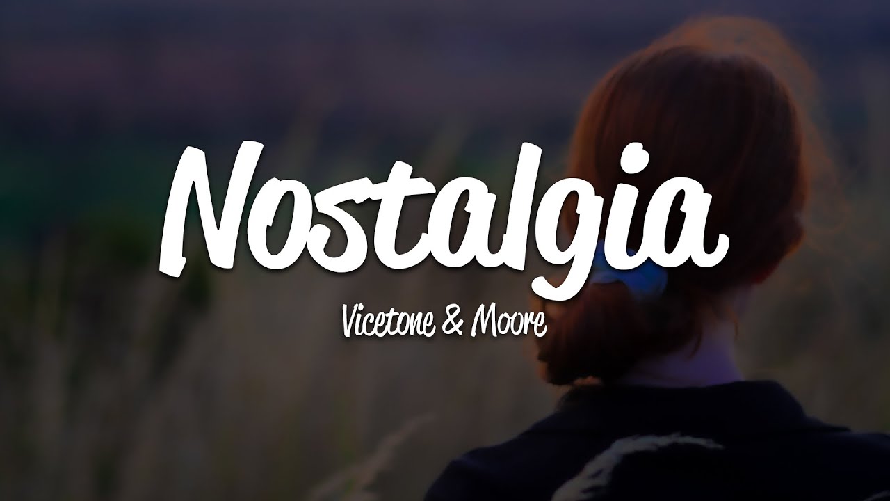 Vicetone - Nostalgia (Lyrics) ft. Moore