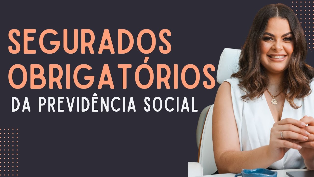 Segurados Obrigatórios da Previdência Social: Quem São?| Direito Previdenciário para OAB e Concursos