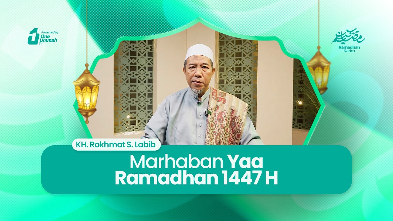 KH Rohmat S Labib | Marhaban Ya Ramadhan 1447 H