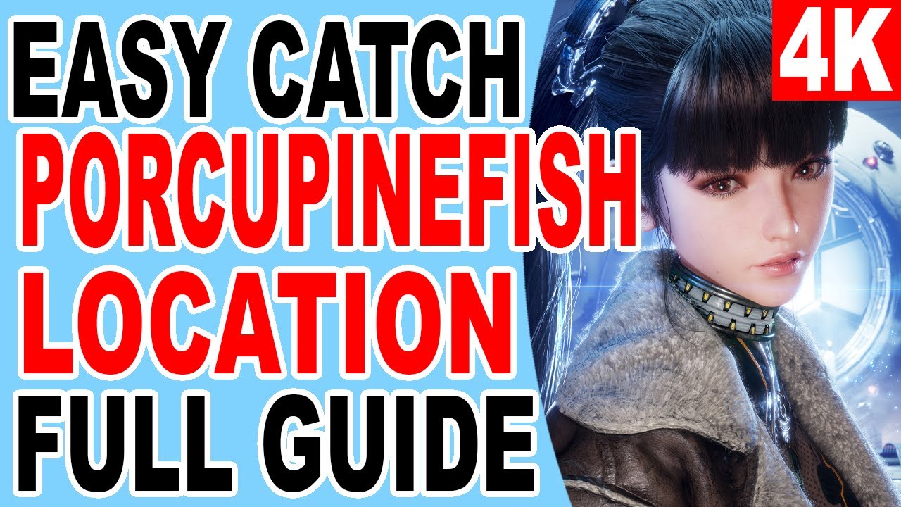 How to Catch Porcupinefish Location - Stellar Blade