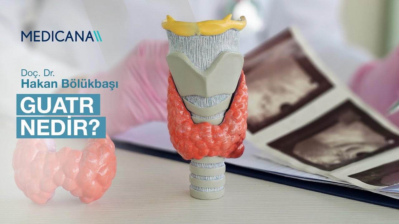 Guatr Nedir? | Do&ccedil;. Dr. Hakan B&ouml;l&uuml;kbaşı