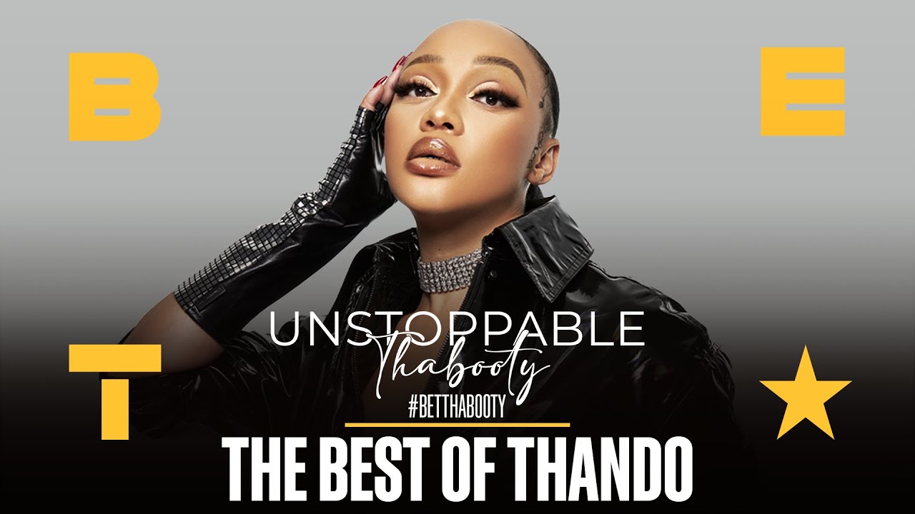 The Best Of Thando | Unstoppable Thabooty #BETThabooty
