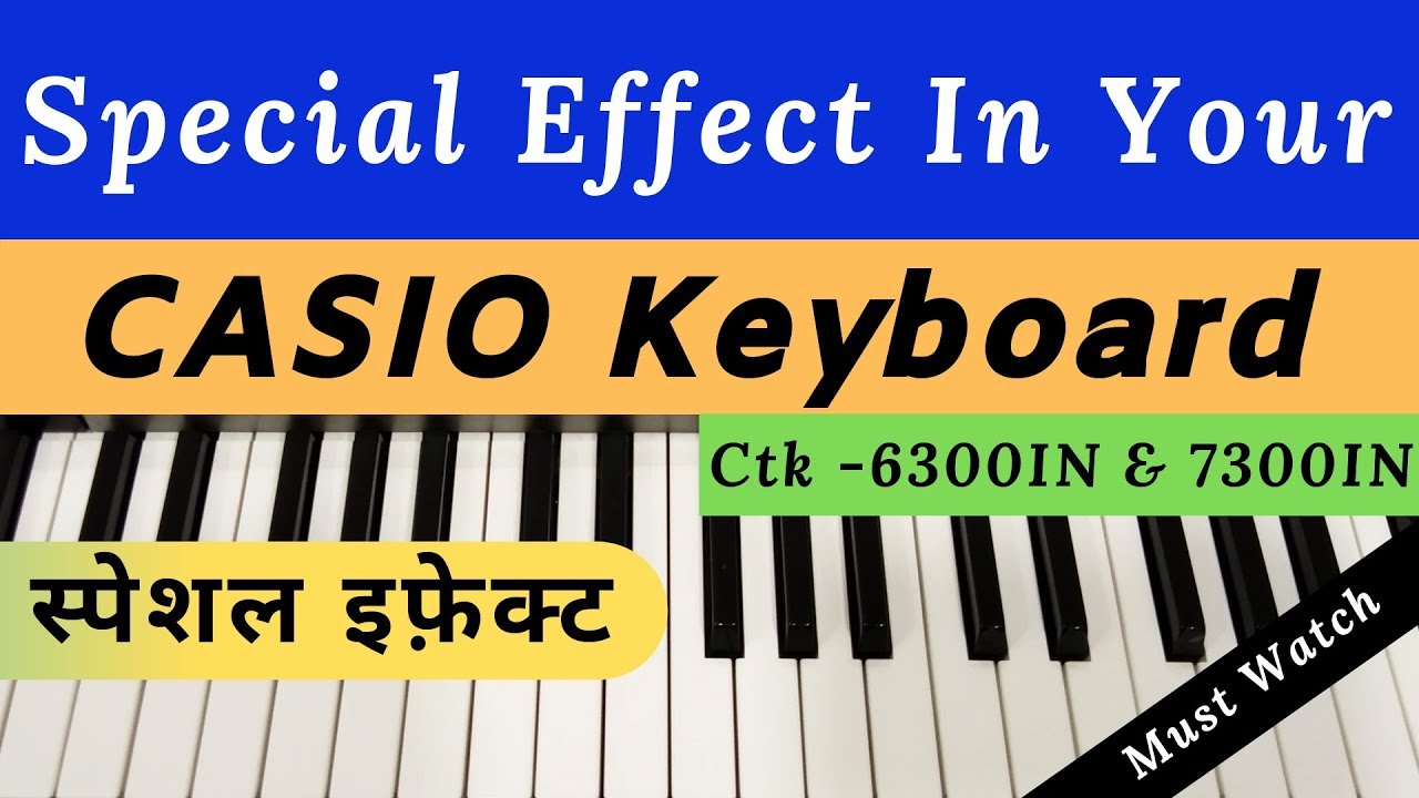 Special Effect You Must Know In | Casio Ctk - 6300IN & 7300IN | In Hindi | स्पेशल इफ़ेक्ट
