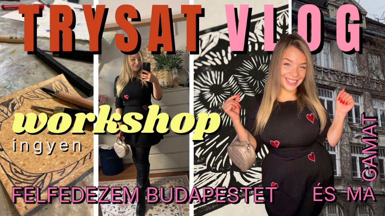 TRYSAT Vlog #1 I Felfedezem Budapestet (és magamat) | ingyenes linómetsző workshopon jártam