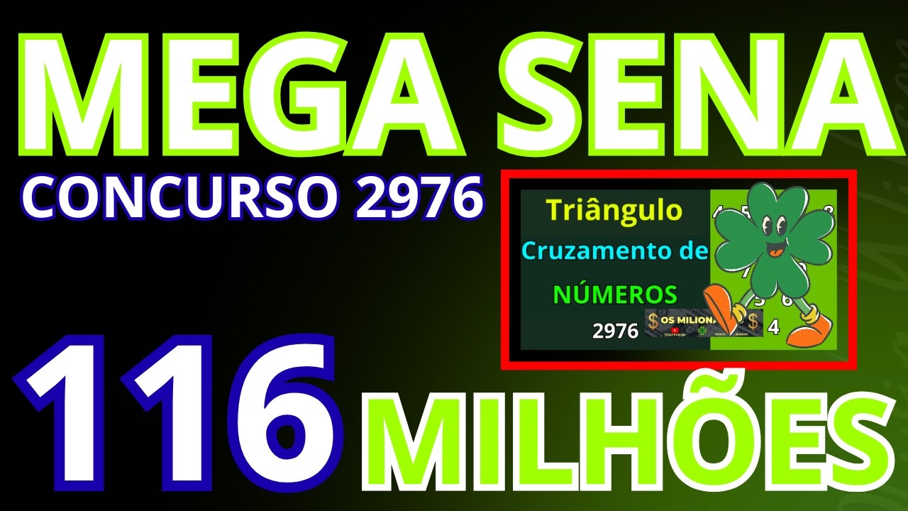 Mega Sena 2976: essas dezenas podem sair! Tri&acirc;ngulo aponta o caminho para 116 milh&otilde;es