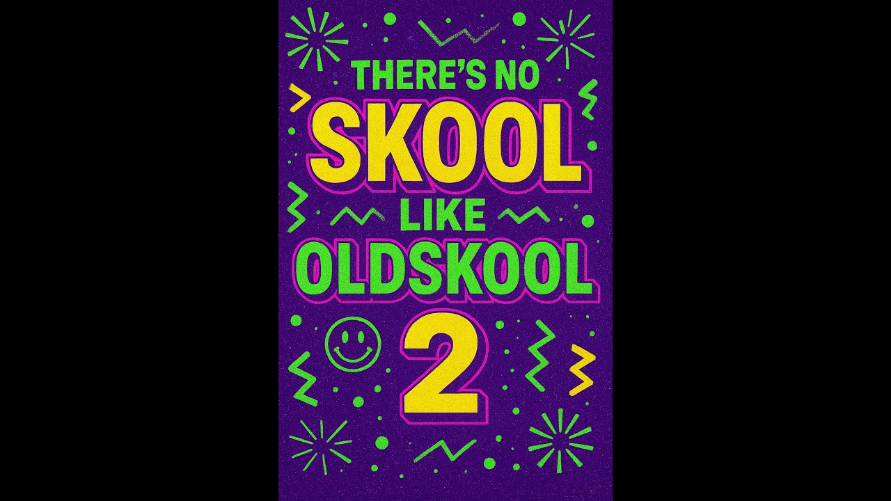 There's No Skool Like Oldskool: 2