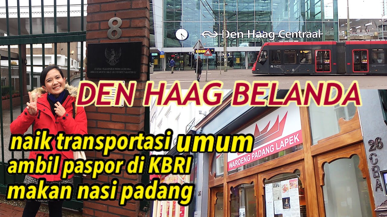 DEN HAAG BELANDA | AMBIL PASPOR DI KBRI DEN HAAG dan KE WARUNG PADANG LAPEK JO