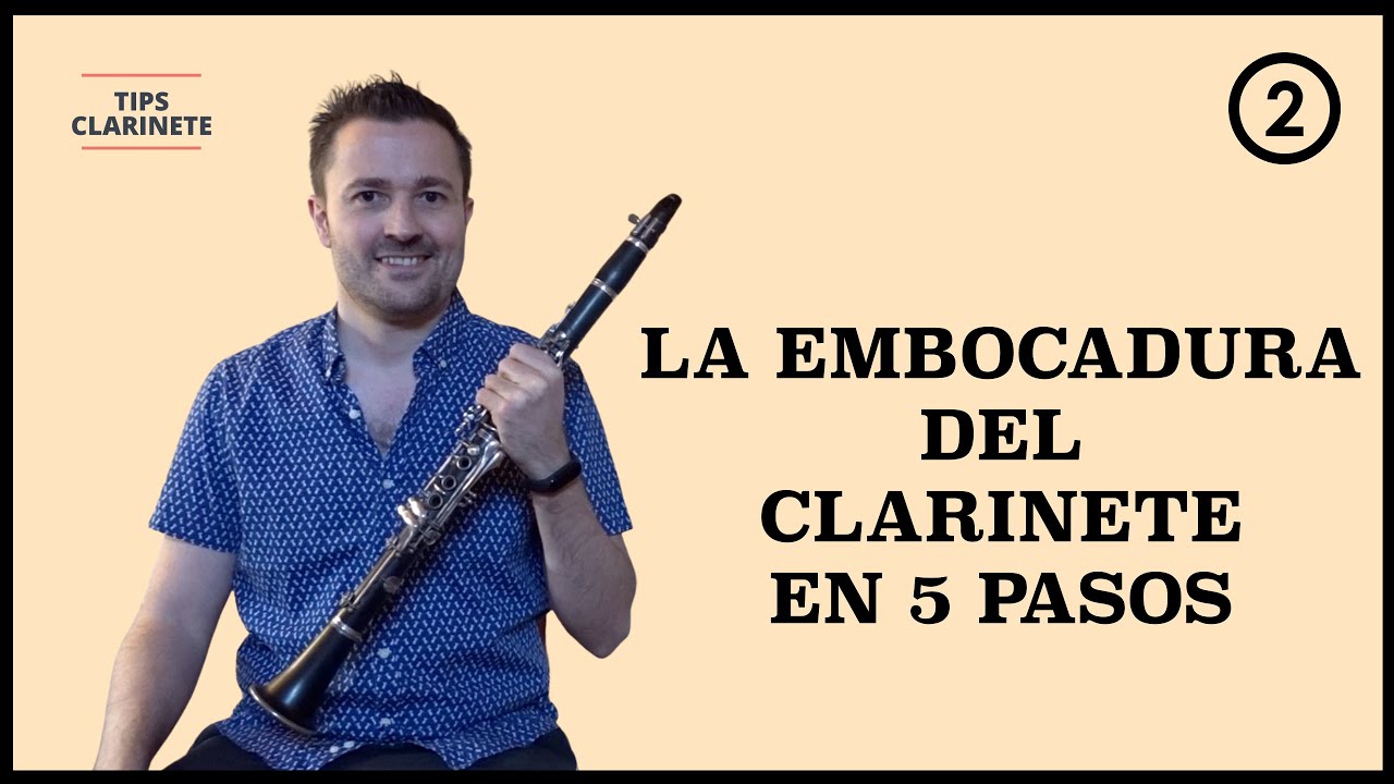 ✅ Cómo MEJORAR la EMBOCADURA del CLARINETE 🤓 [ 5 PASOS FÁCILES ] 🚀