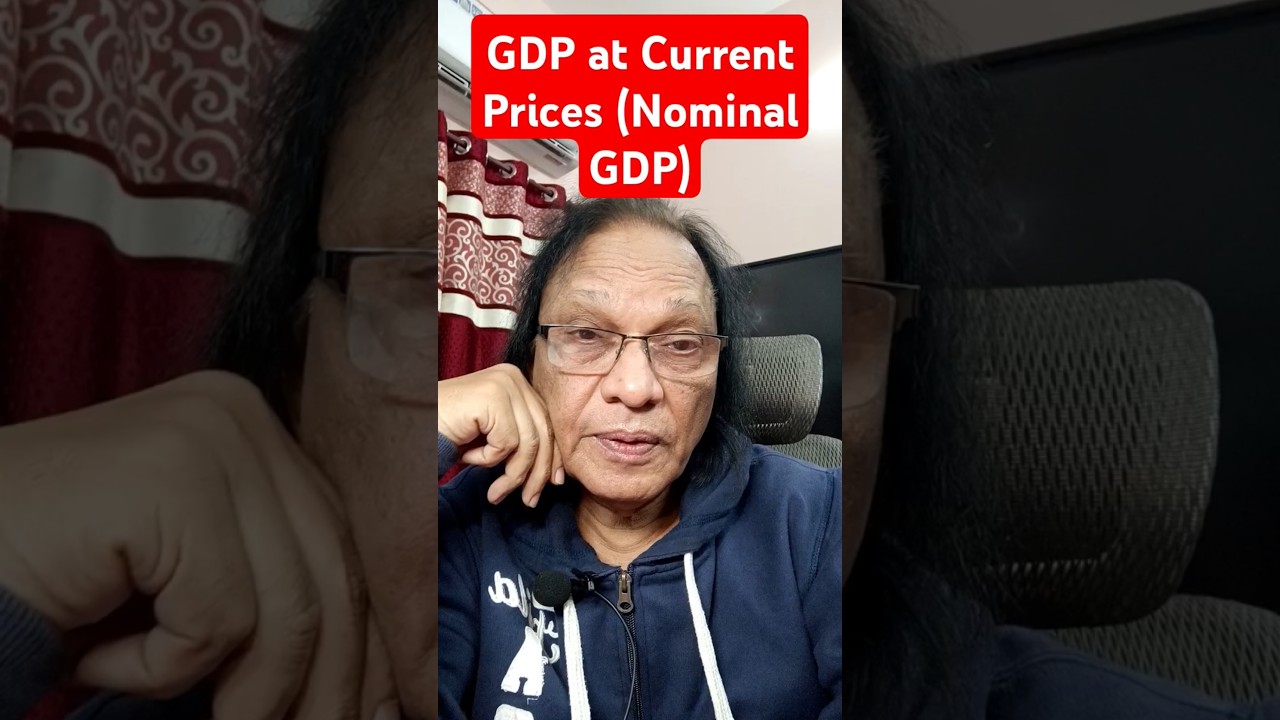 Nominal GDP/GDP at Current Prices