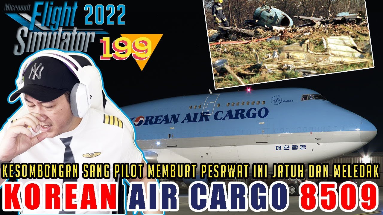 PETAKA KESOMBONGAN PILOT KOREAN AIR CARGO 8509, SELURUH CREW TEWAS!! Microsoft Flight Sim 2020 |199