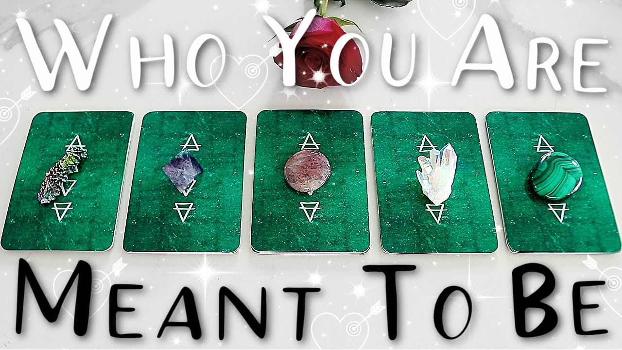 Who You Are Meant To Be... (PICK A CARD)