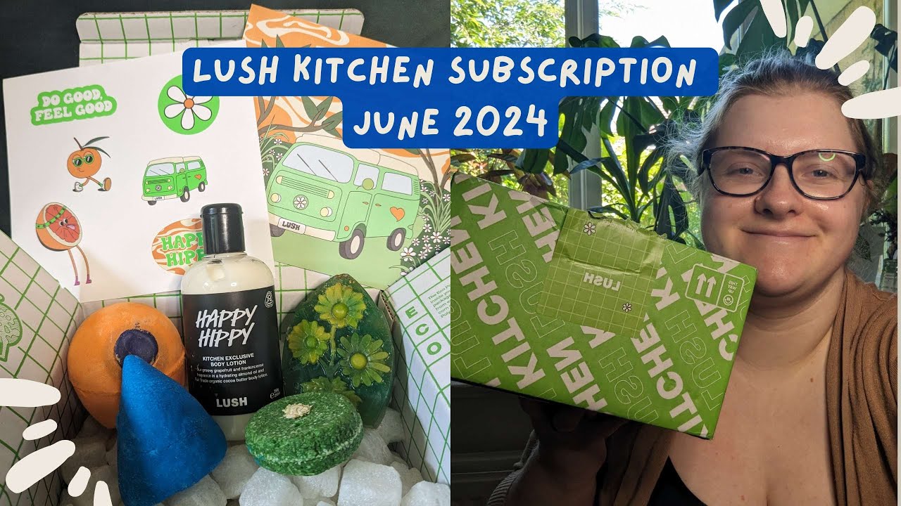 LUSH KITCHEN SUBSCRIPTION BOX | JUNE 2024 ☀️