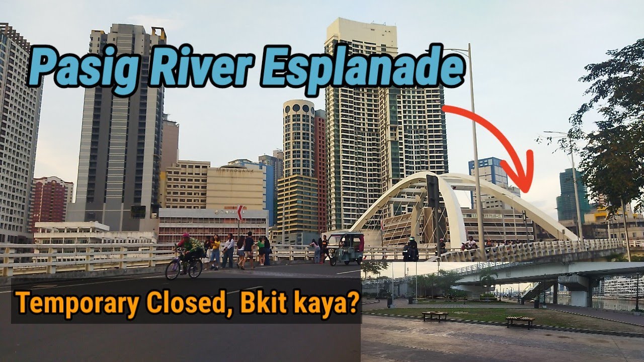 Pasig River Esplanade Sarado muna, Bkit kaya?