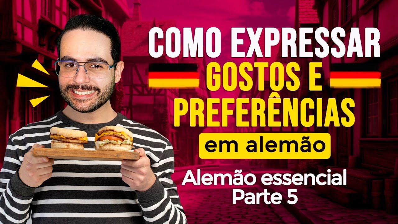 Aula 05: Expressando gostos e preferências (Alemão Essencial)