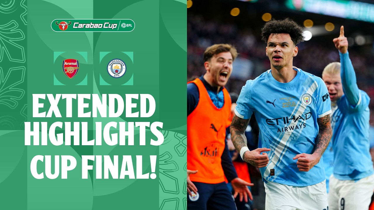 CUP FINAL! | Arsenal v Manchester City extended highlights
