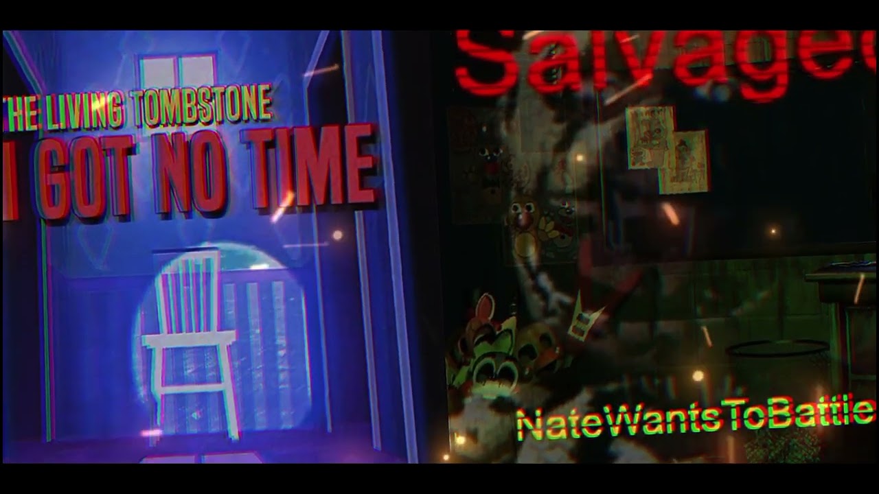 MASHUP | The Living Tombstone x NateWantsToBattle - I Got No Time x Salvaged