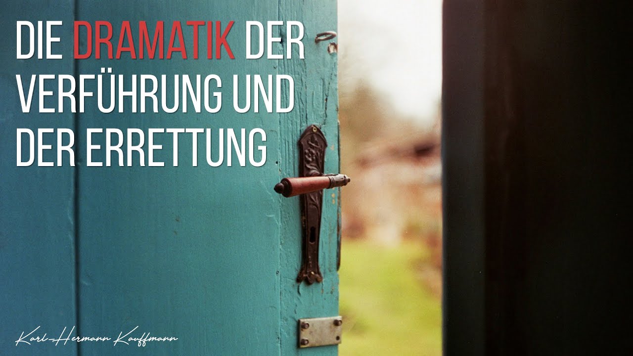 Die Dramatik der Verführung und der Errettung - Karl Hermann Kauffmann (2024)
