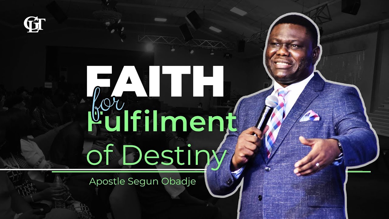 Faith for the Fulfilment of Destiny || Apostle Segun Obadje || 27/02/2024